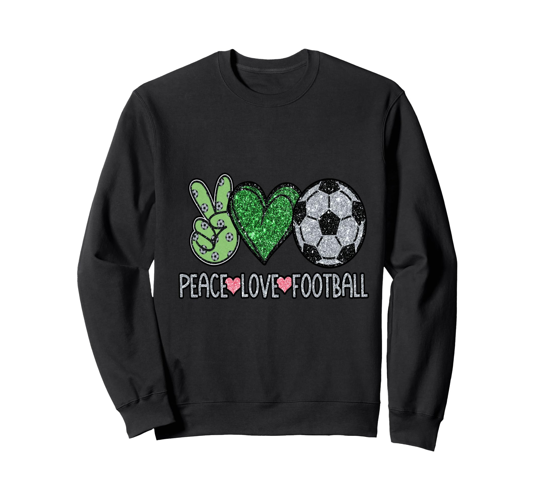 Peace Love Football Soccer Player Fan Sweatshirt - Streetwear Style Unisex - T-Shirt, Sweatshirt, Hoodie
