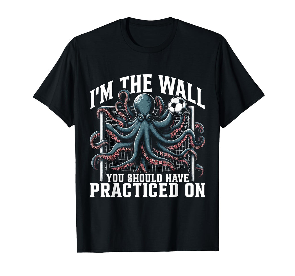 Funny Soccer Player Octopus Soccer Goalie T-Shirt - Novelty Apparel Unisex - T-Shirt, Sweatshirt, Hoodie
