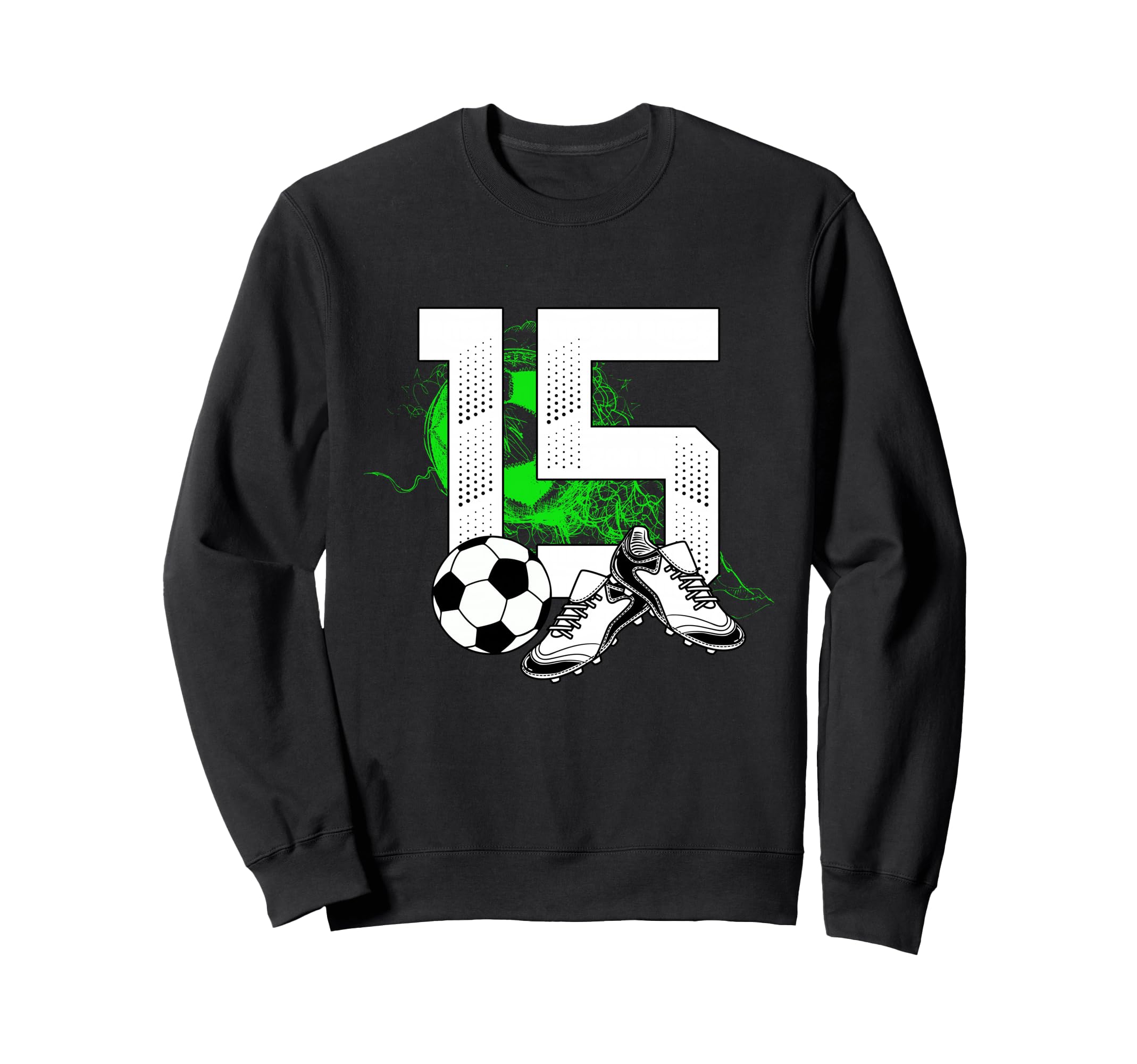 15Th Birthday Soccer Player Football Sweatshirt - Graphic Print Men Women - T-Shirt, Sweatshirt, Hoodie