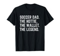 Soccer Dad Hottie Wallet Legend Funny T-Shirt - Graphic Print Unisex - T-Shirt, Sweatshirt, Hoodie