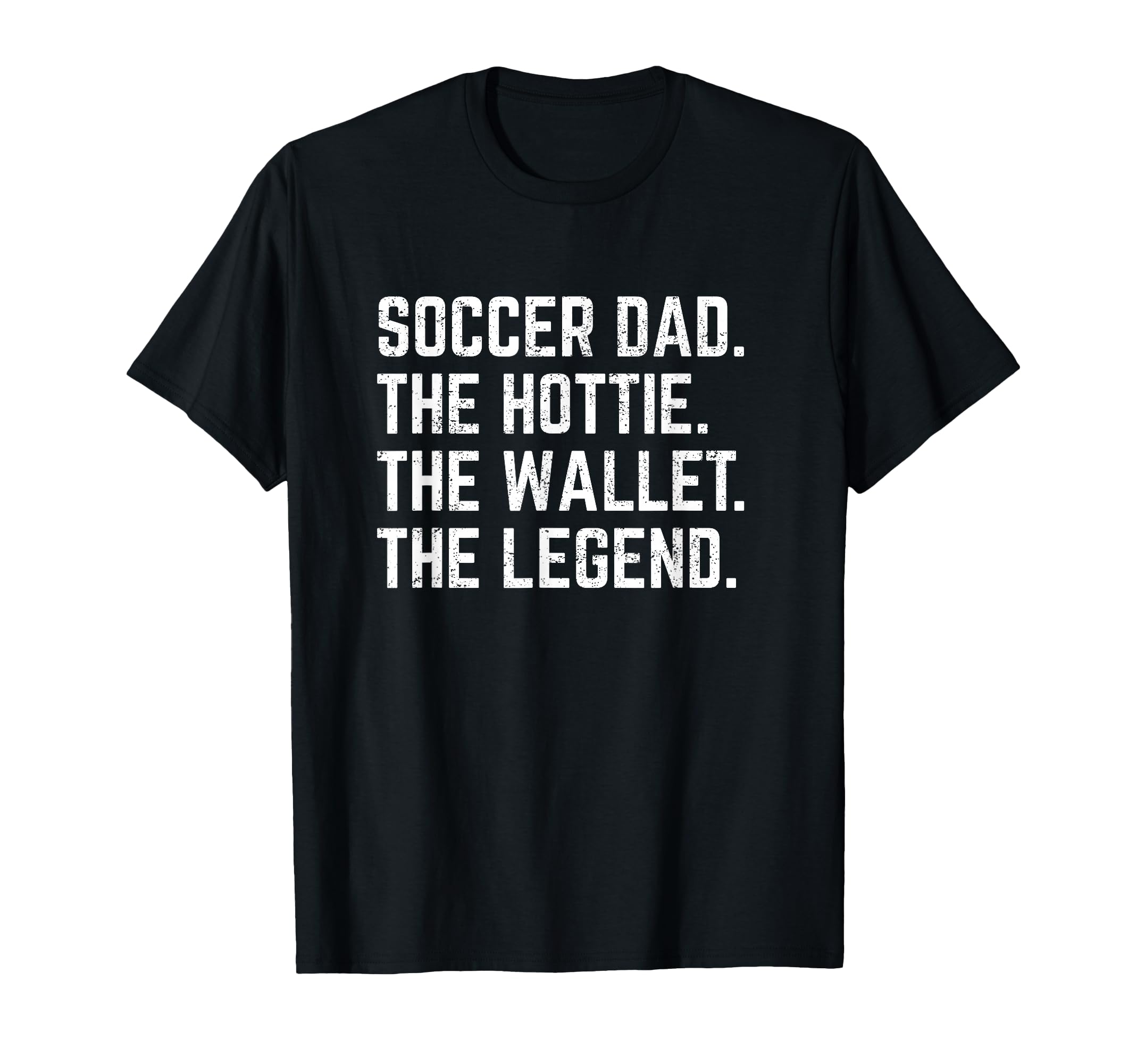 Soccer Dad Hottie Wallet Legend Funny T-Shirt - Graphic Print Unisex - T-Shirt, Sweatshirt, Hoodie