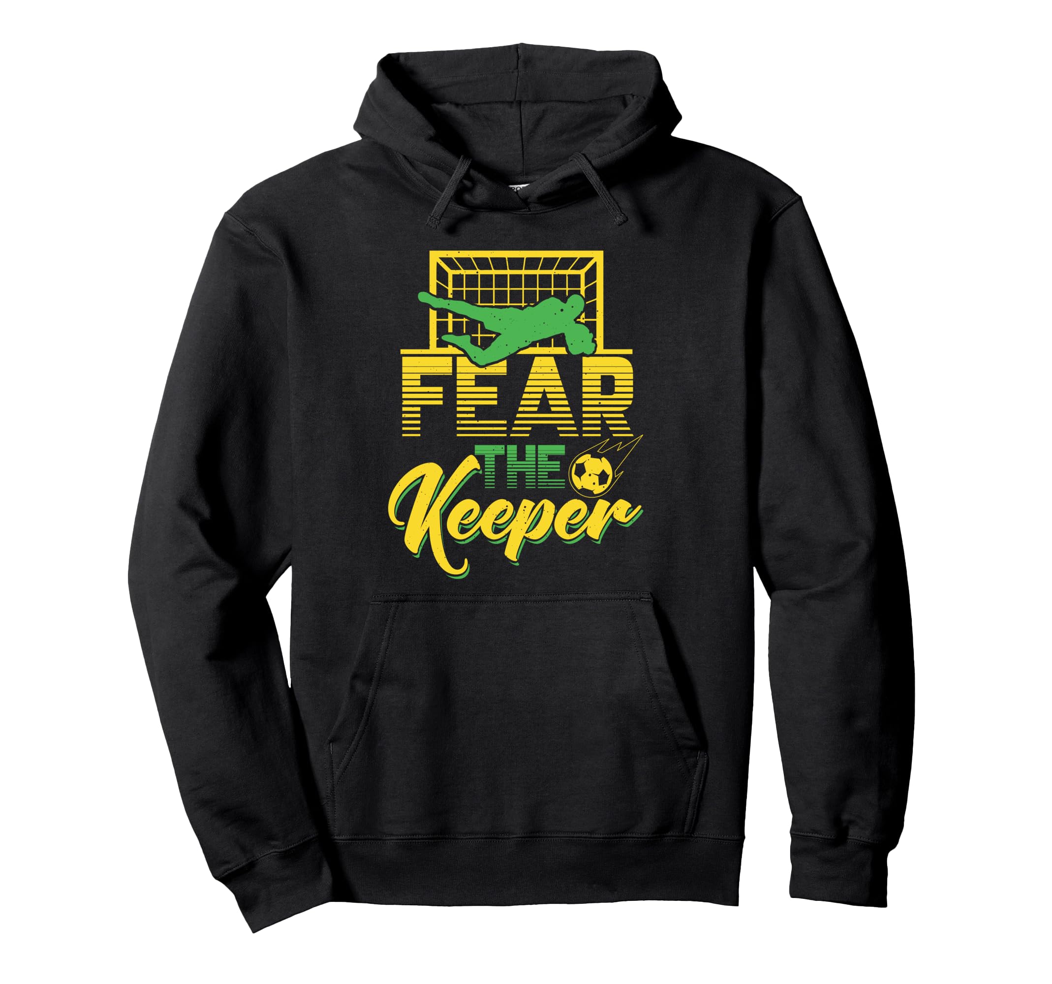 Fear Keeper Goalkeeper Soccer Pun Hoodie - Graphic Print Men Women - T-Shirt, Sweatshirt, Hoodie
