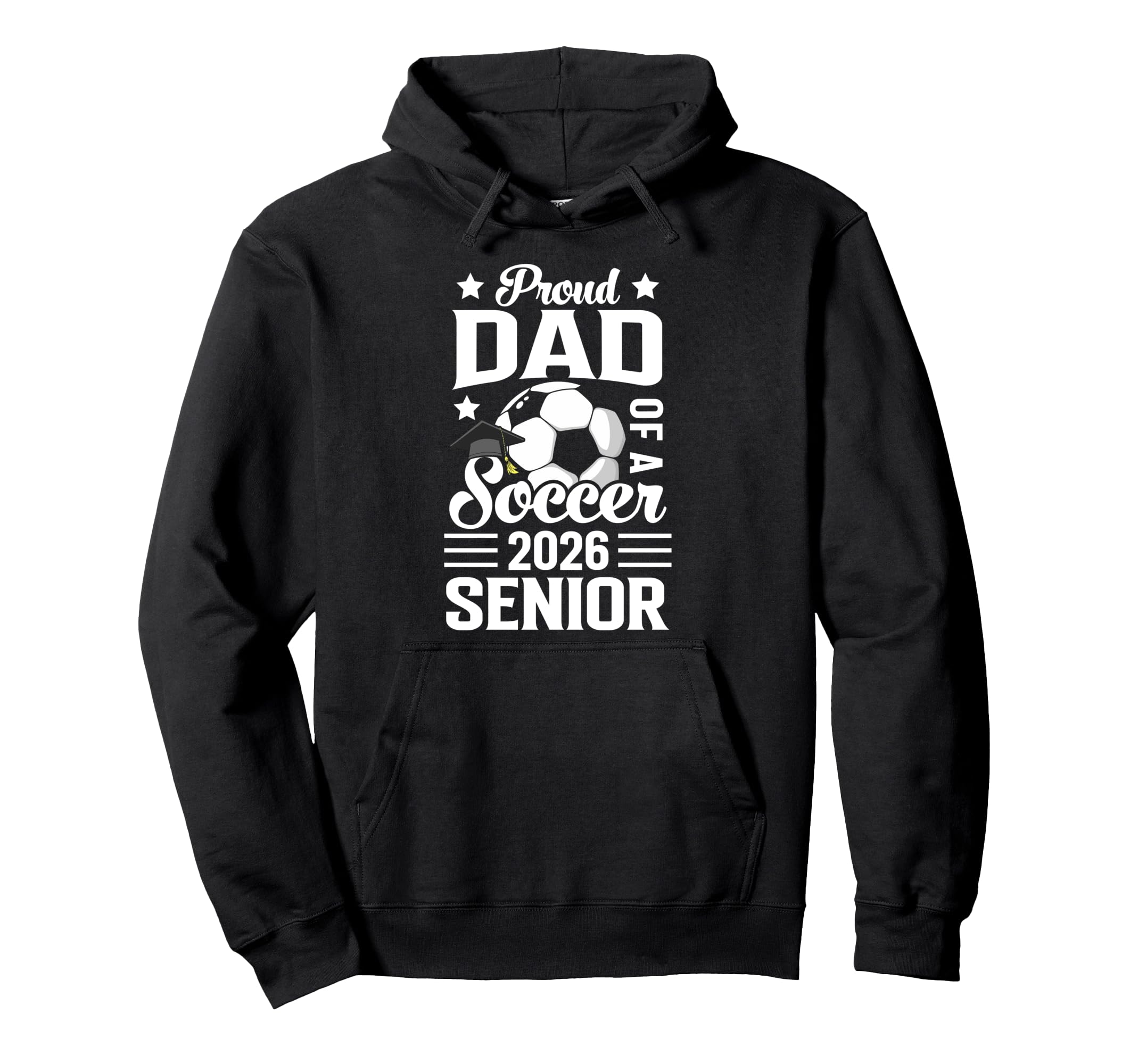 Proud Dad Soccer Senior 2026 Graduation Hoodie - Graphic Print for Adults - T-Shirt, Sweatshirt, Hoodie