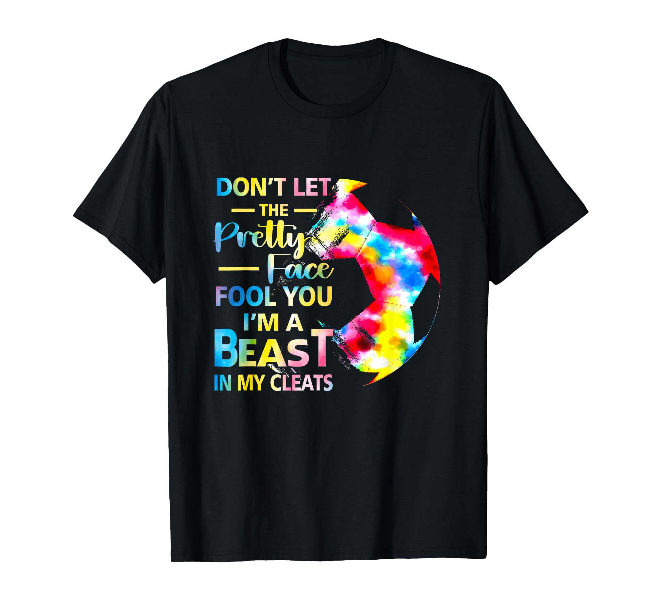 Dont Let Pretty Face Fool You Im Beast T-Shirt - Trendy Graphic Unisex - T-Shirt, Sweatshirt, Hoodie