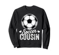 Funny Soccer Cousin Mothers Day Sweatshirt - Streetwear Style for Adults - T-Shirt, Sweatshirt, Hoodie