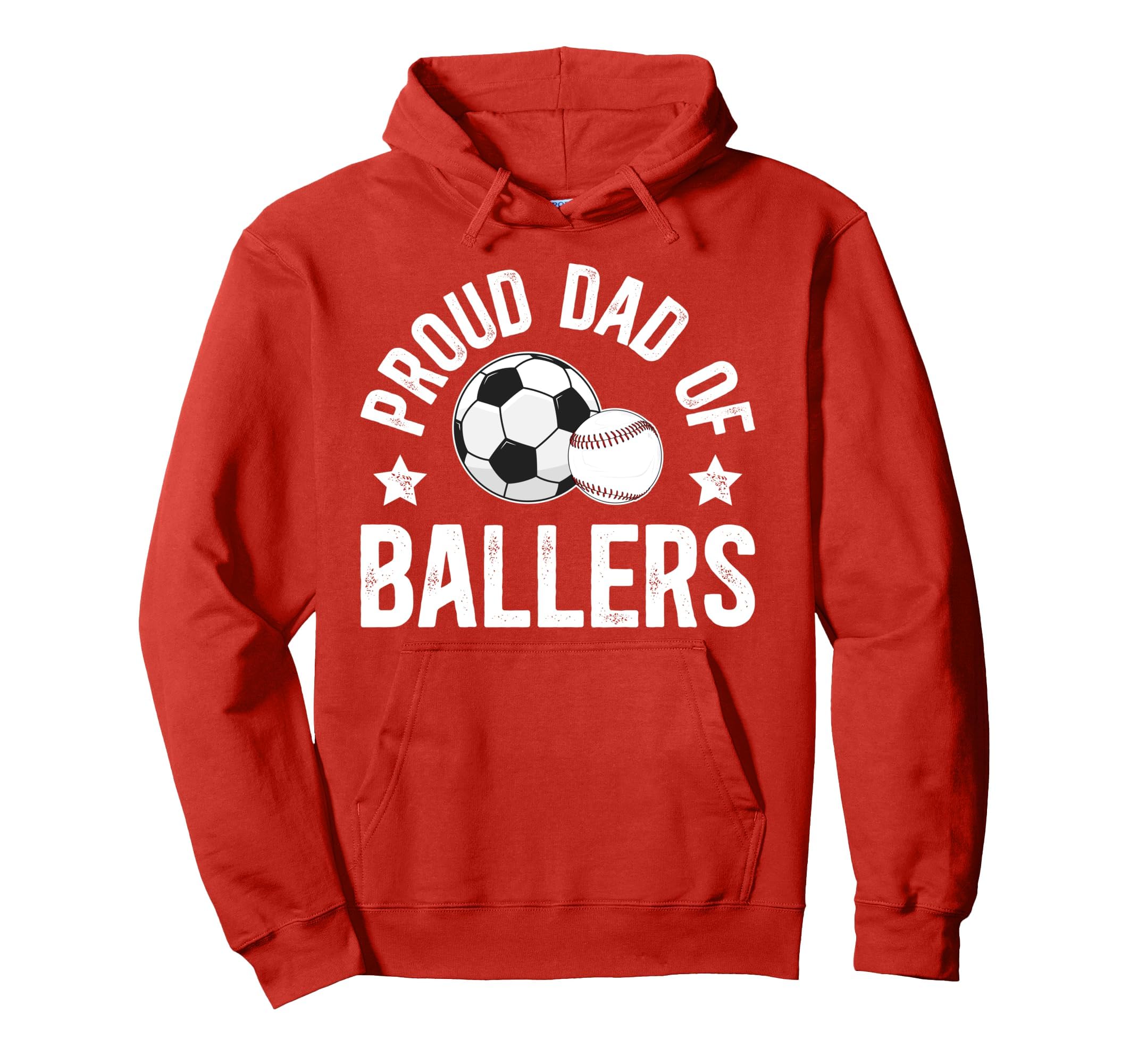 Proud Dad Ballers Baseball Soccer Dad Hoodie - Novelty Apparel Men Women - T-Shirt, Sweatshirt, Hoodie
