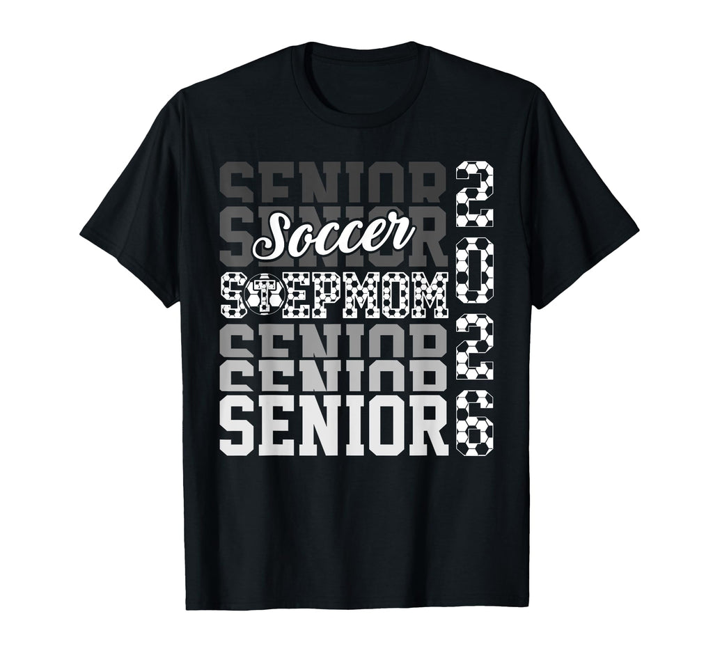 2026 Soccer Senior Stepmom T-Shirt - Casual Everyday Wear Men Women - T-Shirt, Sweatshirt, Hoodie