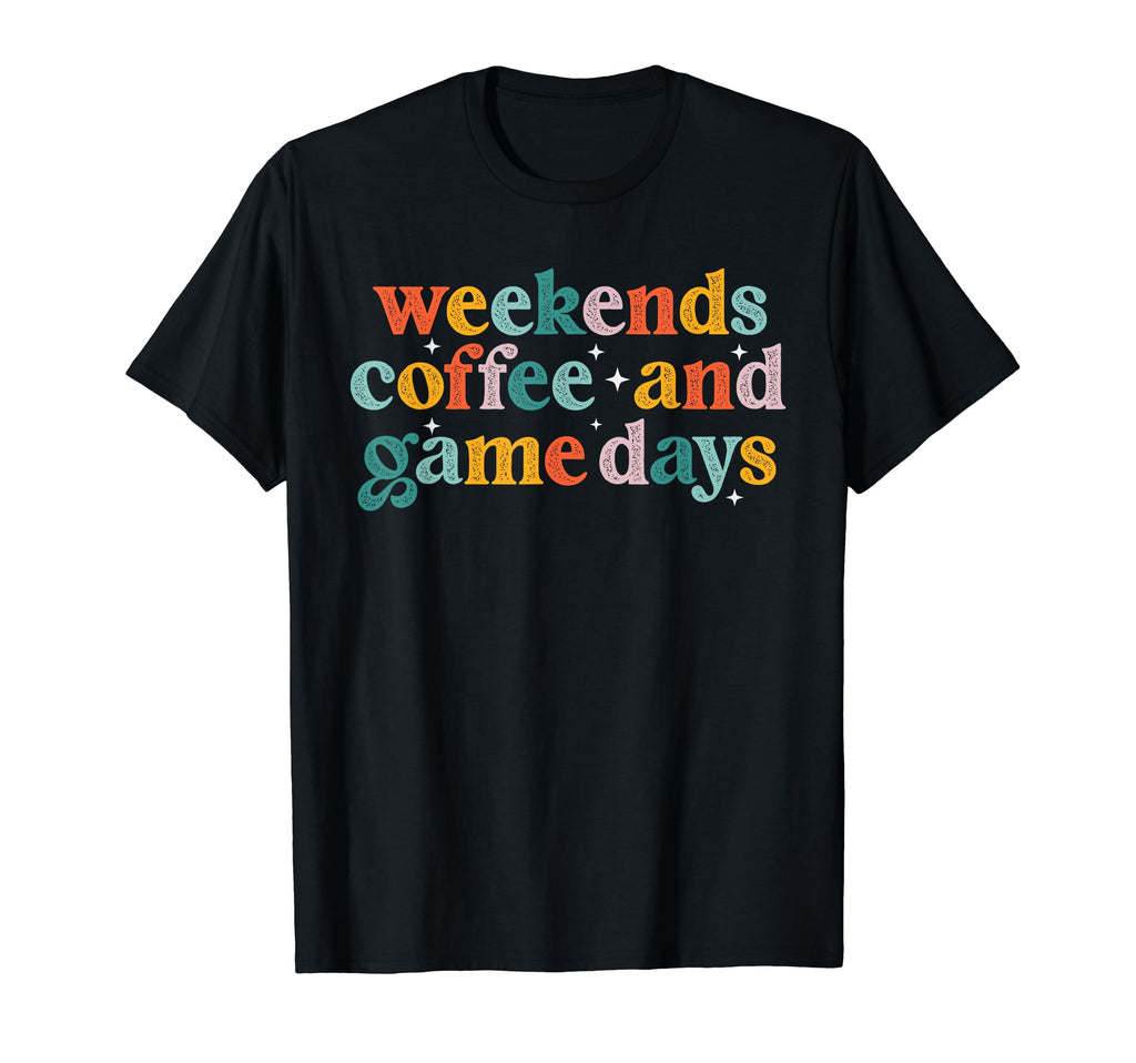 Weekends Coffee And Game Days Football T-Shirt - Trendy Graphic Men Women - T-Shirt, Sweatshirt, Hoodie