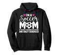 Im Soccer Mom Soccer Player Mama Soccer Hoodie - Unique Graphic for Adults - T-Shirt, Sweatshirt, Hoodie