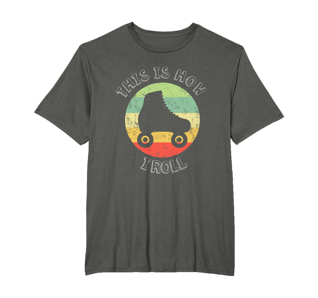 70S This Is How I Roll Roller T-Shirt - Fun Novelty Design for Adults - T-Shirt, Sweatshirt, Hoodie