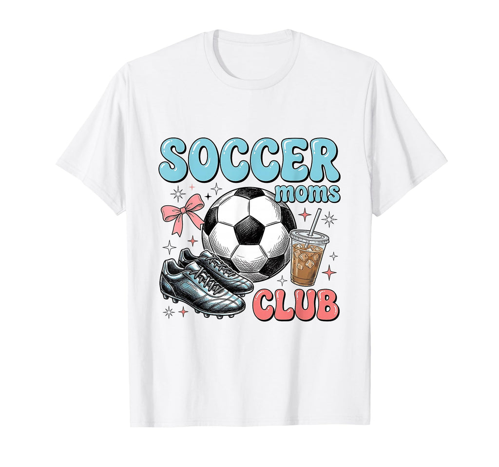 Soccer Moms Club Funny Sports Mom Game T-Shirt - Novelty Apparel Men Women - T-Shirt, Sweatshirt, Hoodie