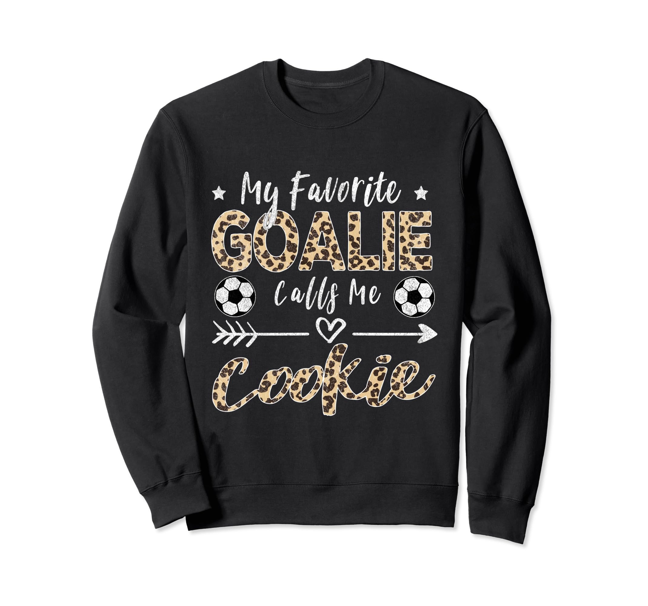 My Favorite Goalie Calls Me Cookie Sweatshirt - Trendy Graphic Unisex - T-Shirt, Sweatshirt, Hoodie