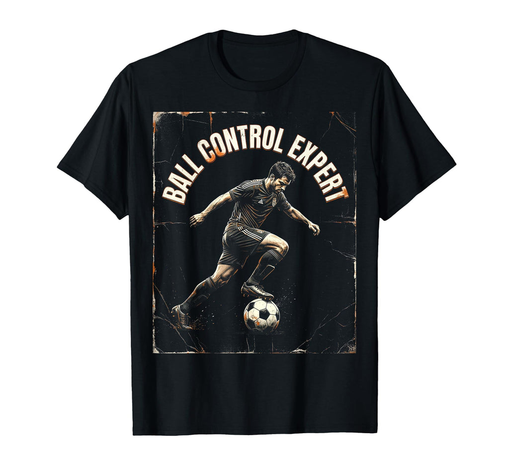 Ball Control Expert Soccer T-Shirt - Trendy Graphic Unisex - T-Shirt, Sweatshirt, Hoodie