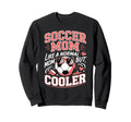 Soccer Mom Like Normal Mom But Sweatshirt - Casual Everyday Wear Unisex - T-Shirt, Sweatshirt, Hoodie