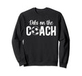 Dibs Coach Soccer Coach Wife Soccer Sweatshirt - Unique Graphic for Adults - T-Shirt, Sweatshirt, Hoodie