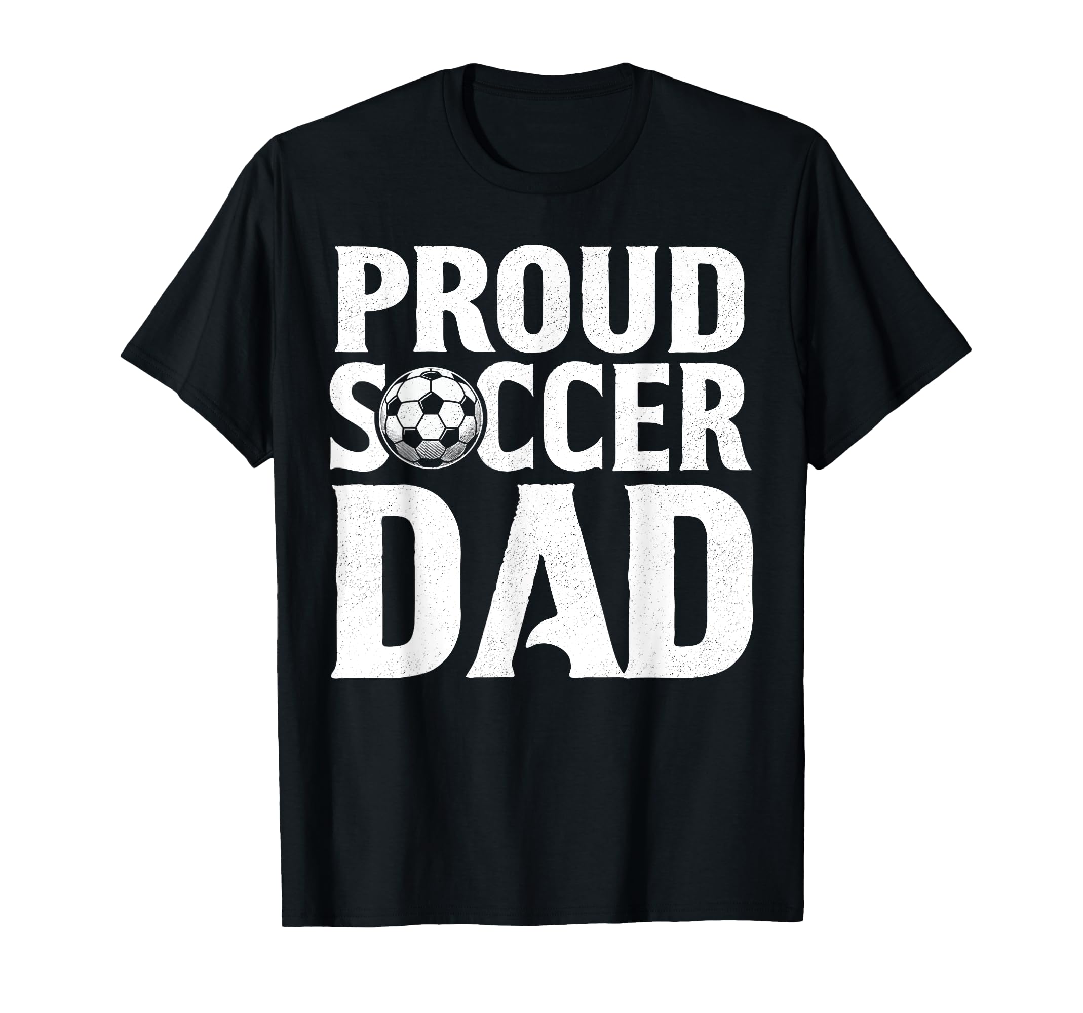 Proud Soccer Dad Soccer Player Funny T-Shirt - Streetwear Style Men Women - T-Shirt, Sweatshirt, Hoodie