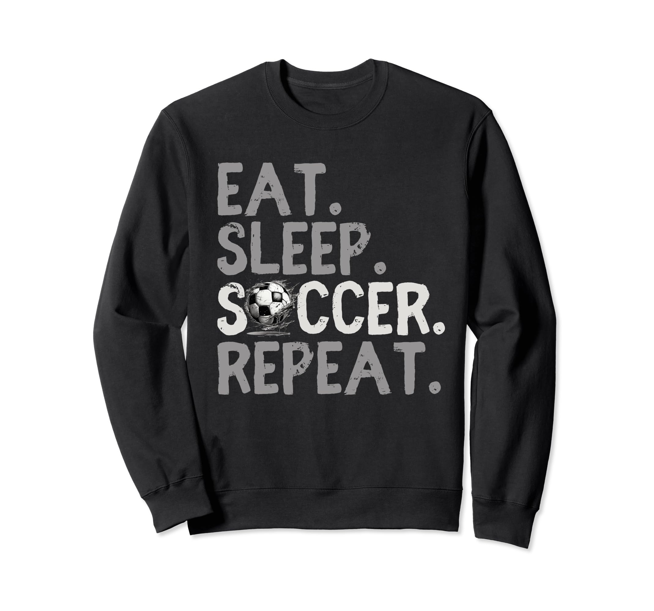 Eat Sleep Soccer Repeat Soccer Sweatshirt - Minimalist Print Men Women - T-Shirt, Sweatshirt, Hoodie