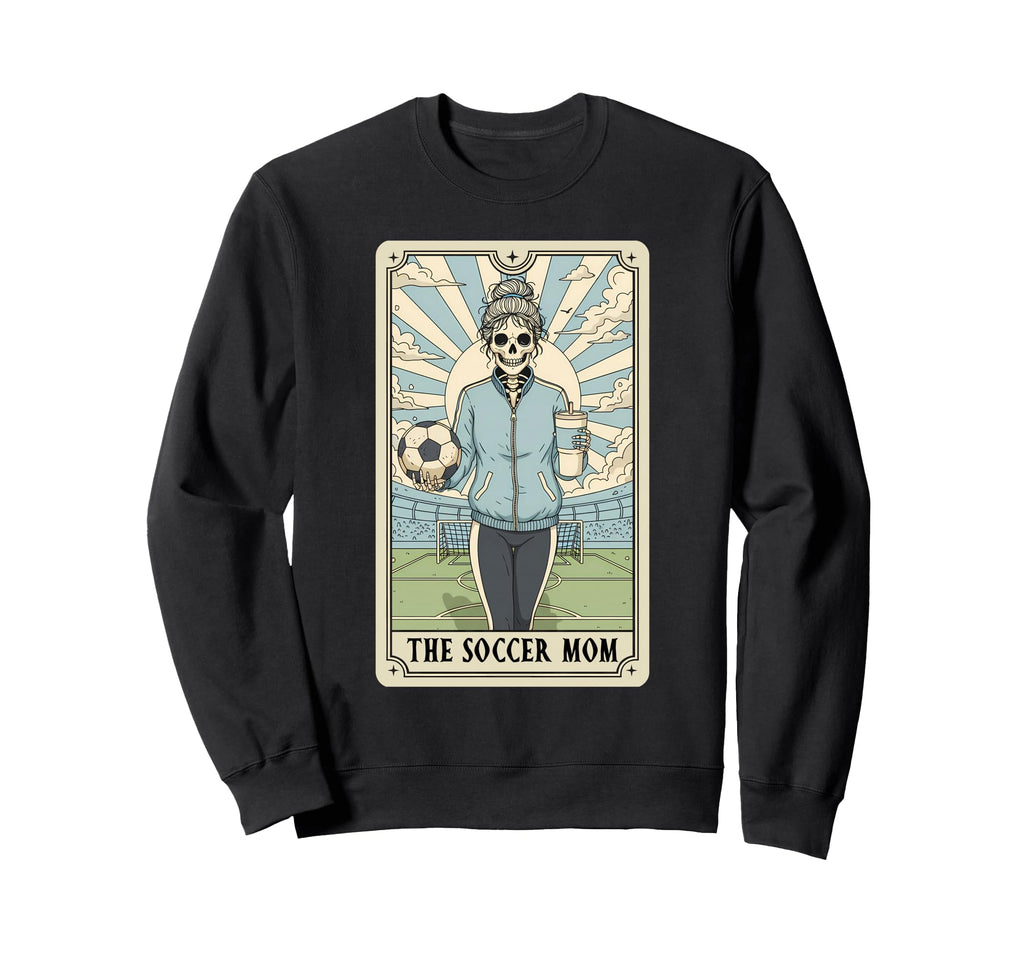 Soccer Mom Tarot Card Soccer Mama Sweatshirt - Novelty Apparel for Adults - T-Shirt, Sweatshirt, Hoodie
