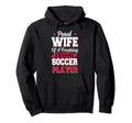 Coach Soccer Player Wife Hoodie - Streetwear Style Unisex - T-Shirt, Sweatshirt, Hoodie