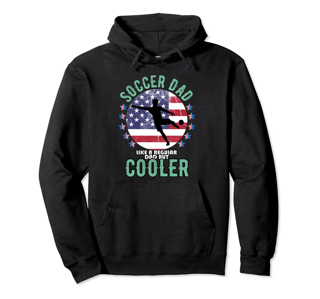 Soccer Dad Funny Soccer Player Fan Fathers Hoodie - Graphic Print Unisex - T-Shirt, Sweatshirt, Hoodie