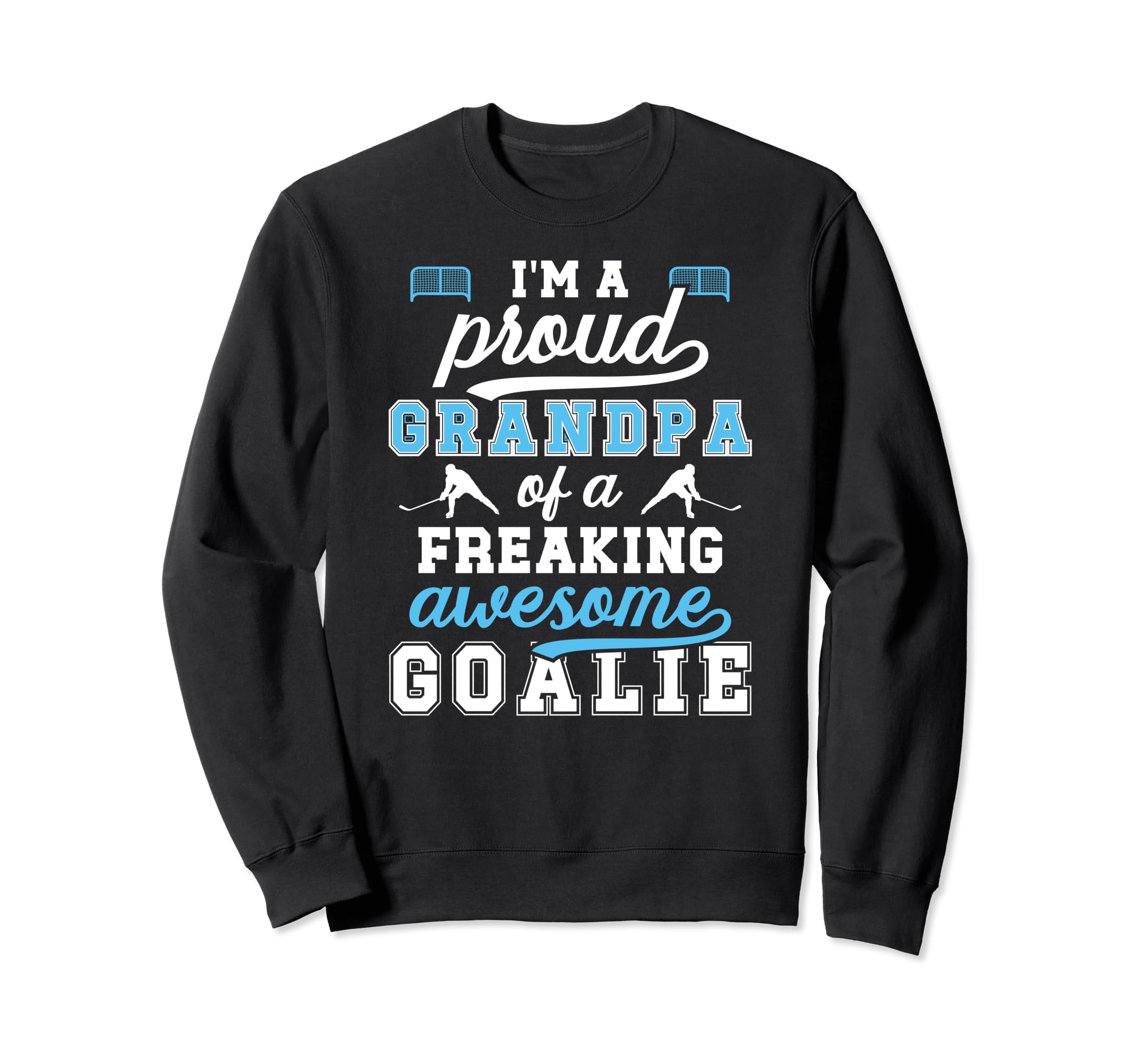 Proud Ice Hockey Goalkeeper Grandpa Sweatshirt - Graphic Print for Adults - T-Shirt, Sweatshirt, Hoodie