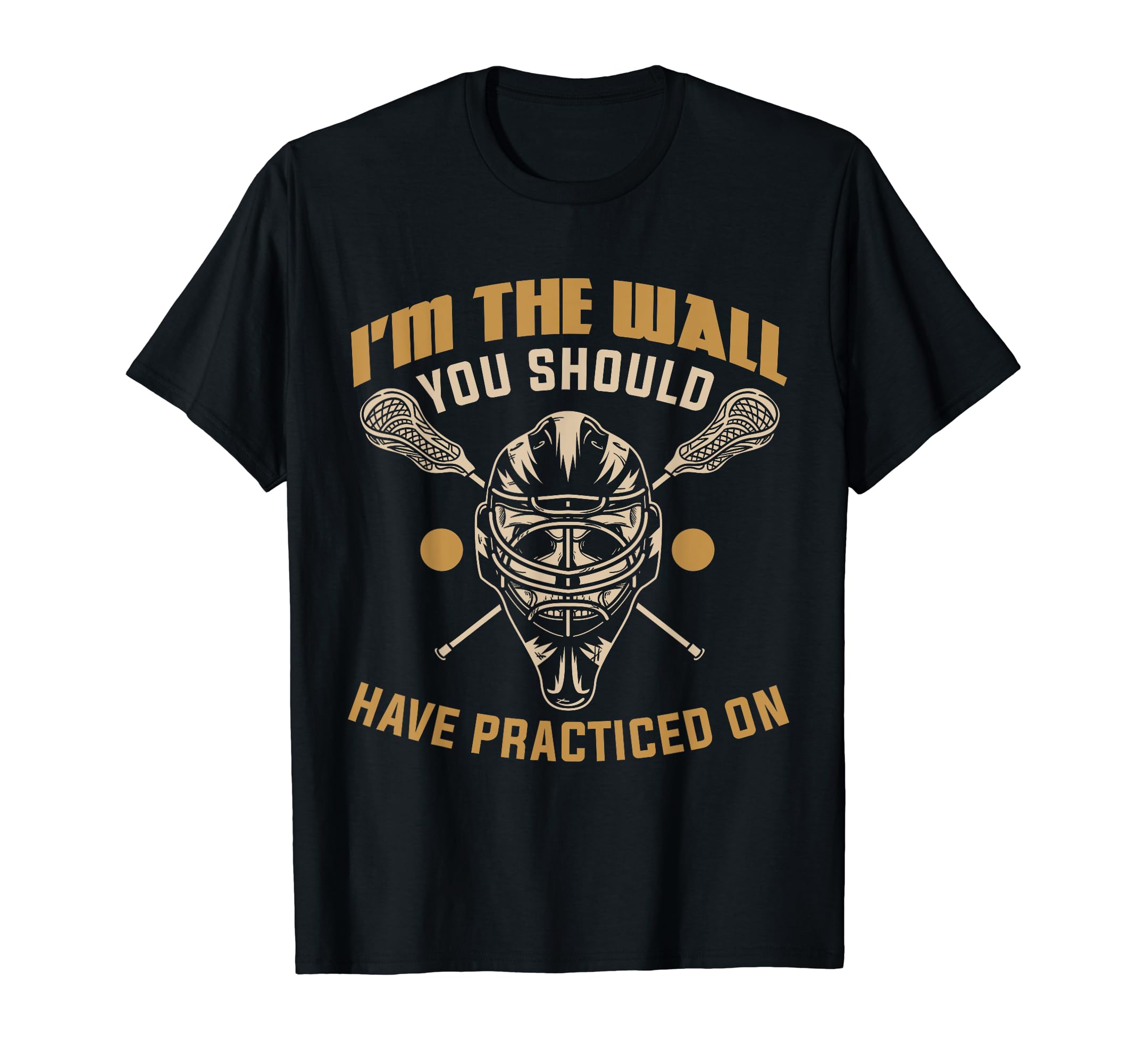 Funny Lacrosse Goalie Lax Goalie T-Shirt - Unique Graphic for Adults - T-Shirt, Sweatshirt, Hoodie