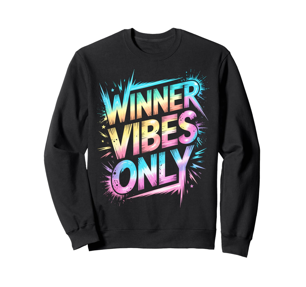 Winner Vibes Only Motivational Sweatshirt - Novelty Apparel for Adults - T-Shirt, Sweatshirt, Hoodie
