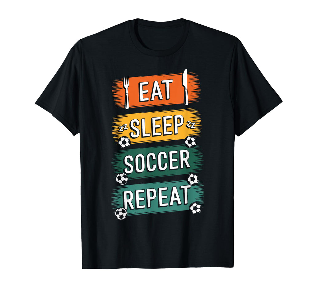 Eat Sleep Soccer Repeat Athlete T-Shirt - Novelty Apparel for Adults - T-Shirt, Sweatshirt, Hoodie