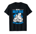 Give Me Roller Skate Roller Skater T-Shirt - Unique Graphic for Adults - T-Shirt, Sweatshirt, Hoodie