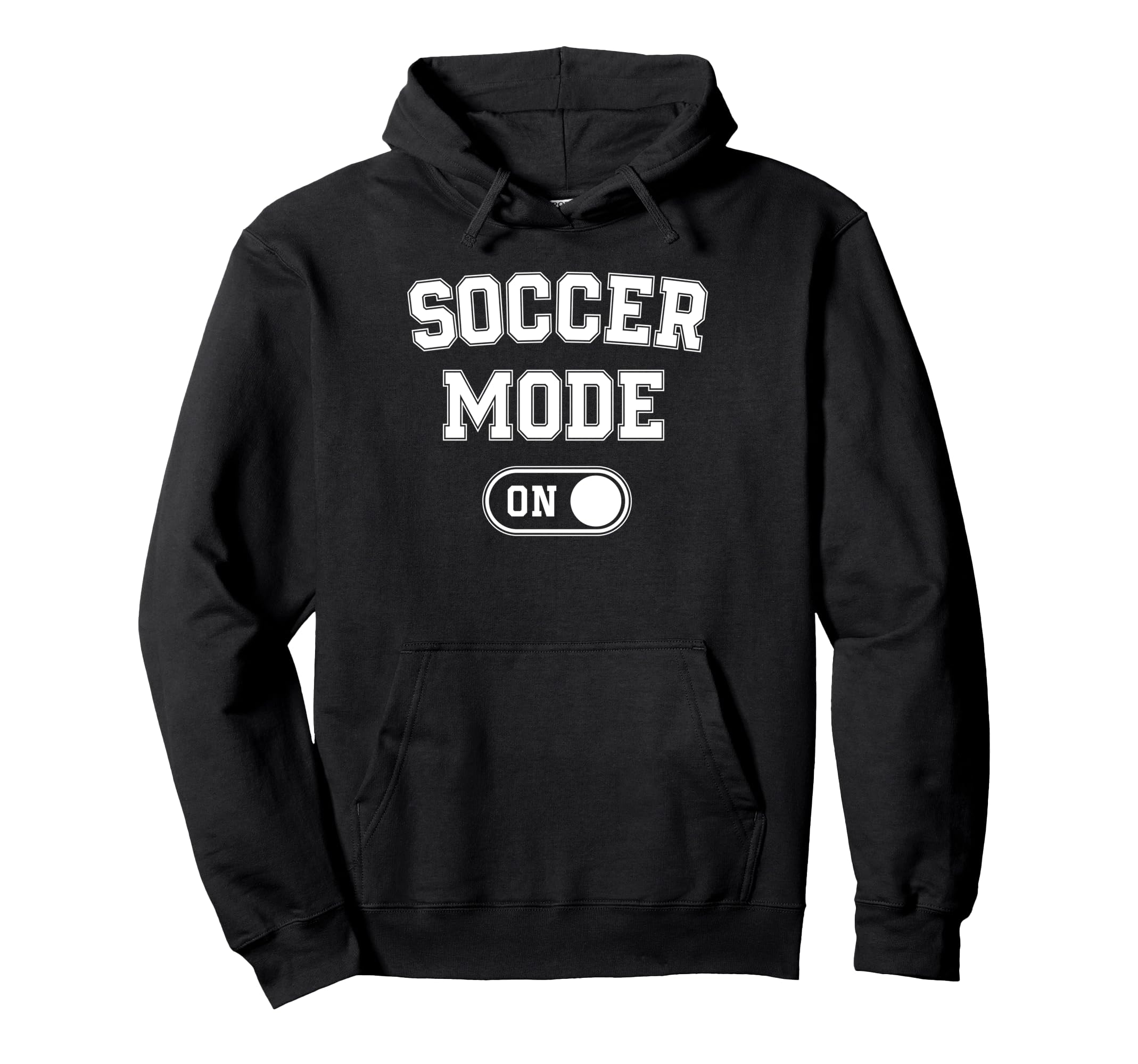 Soccer Mode Funny Striker Gift Soccer Hoodie - Unique Graphic for Adults - T-Shirt, Sweatshirt, Hoodie