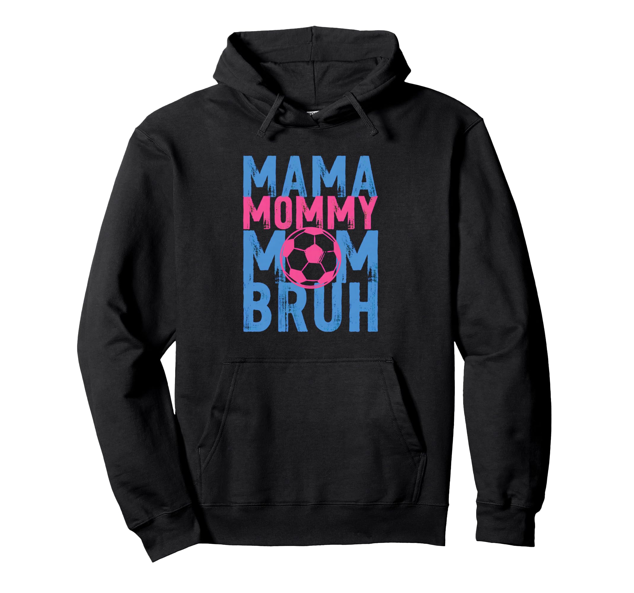 Mama Mommy Mom Bruh Soccer Drip Mothers Hoodie - Unique Graphic for Adults - T-Shirt, Sweatshirt, Hoodie