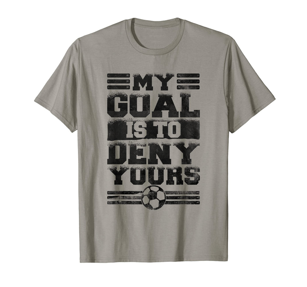 My Goal Is To Deny Yours Distressed T-Shirt - Trendy Graphic Men Women - T-Shirt, Sweatshirt, Hoodie