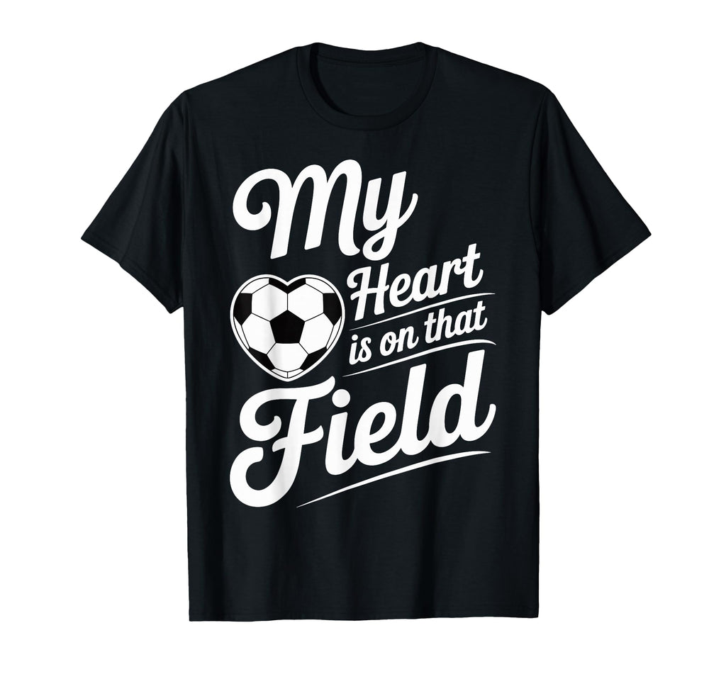 My Heart Is That Field Soccer Player Fan T-Shirt - Minimalist Print Unisex - T-Shirt, Sweatshirt, Hoodie