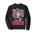 Soccer Coach My Favorite Soccer Sweatshirt - Fun Novelty Design Men Women - T-Shirt, Sweatshirt, Hoodie