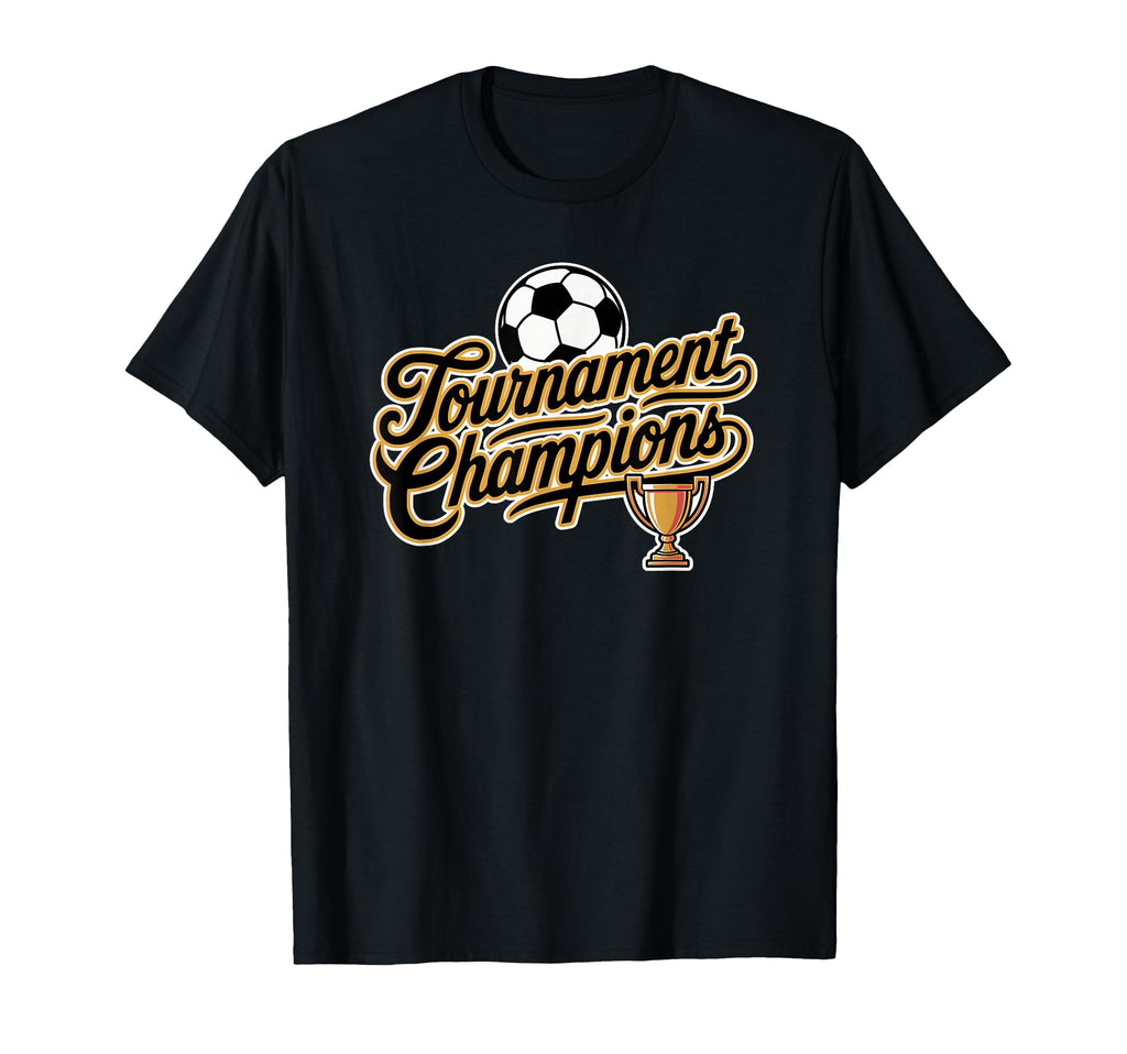 Soccer Tournament Champions T-Shirt - Aesthetic Graphic for Adults - T-Shirt, Sweatshirt, Hoodie