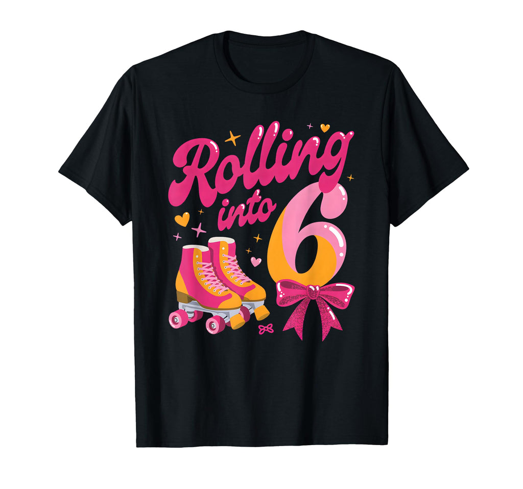 Rolling Into 6 Birthday Roller Skates T-Shirt - Novelty Apparel for Adults - T-Shirt, Sweatshirt, Hoodie