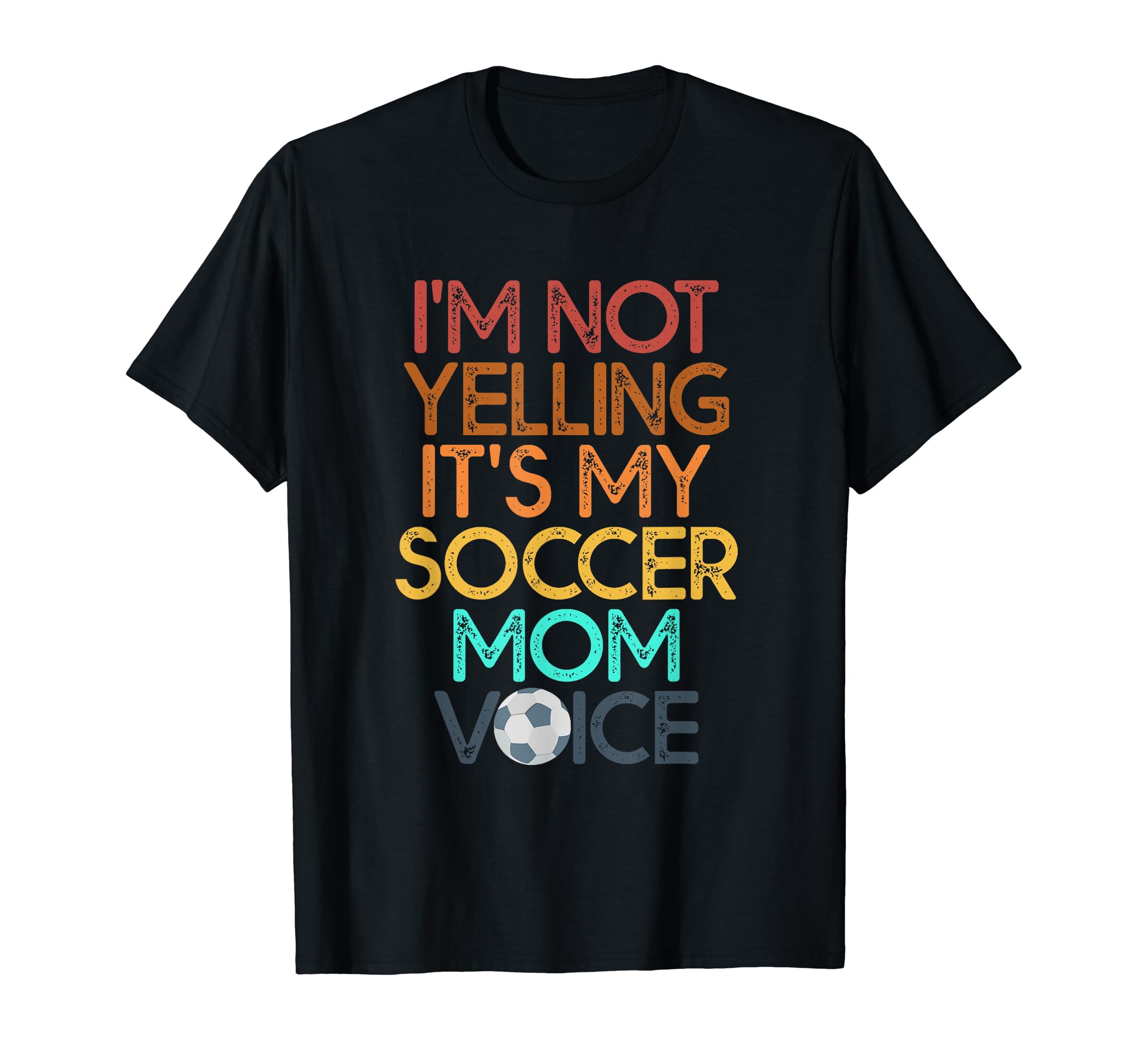 Im Not Yelling This Is My Soccer Mom T-Shirt - Novelty Apparel Unisex - T-Shirt, Sweatshirt, Hoodie