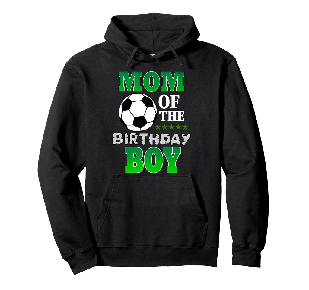 Mom Birthday Soccer Stars Outfit Hoodie - Fun Novelty Design Men Women - T-Shirt, Sweatshirt, Hoodie