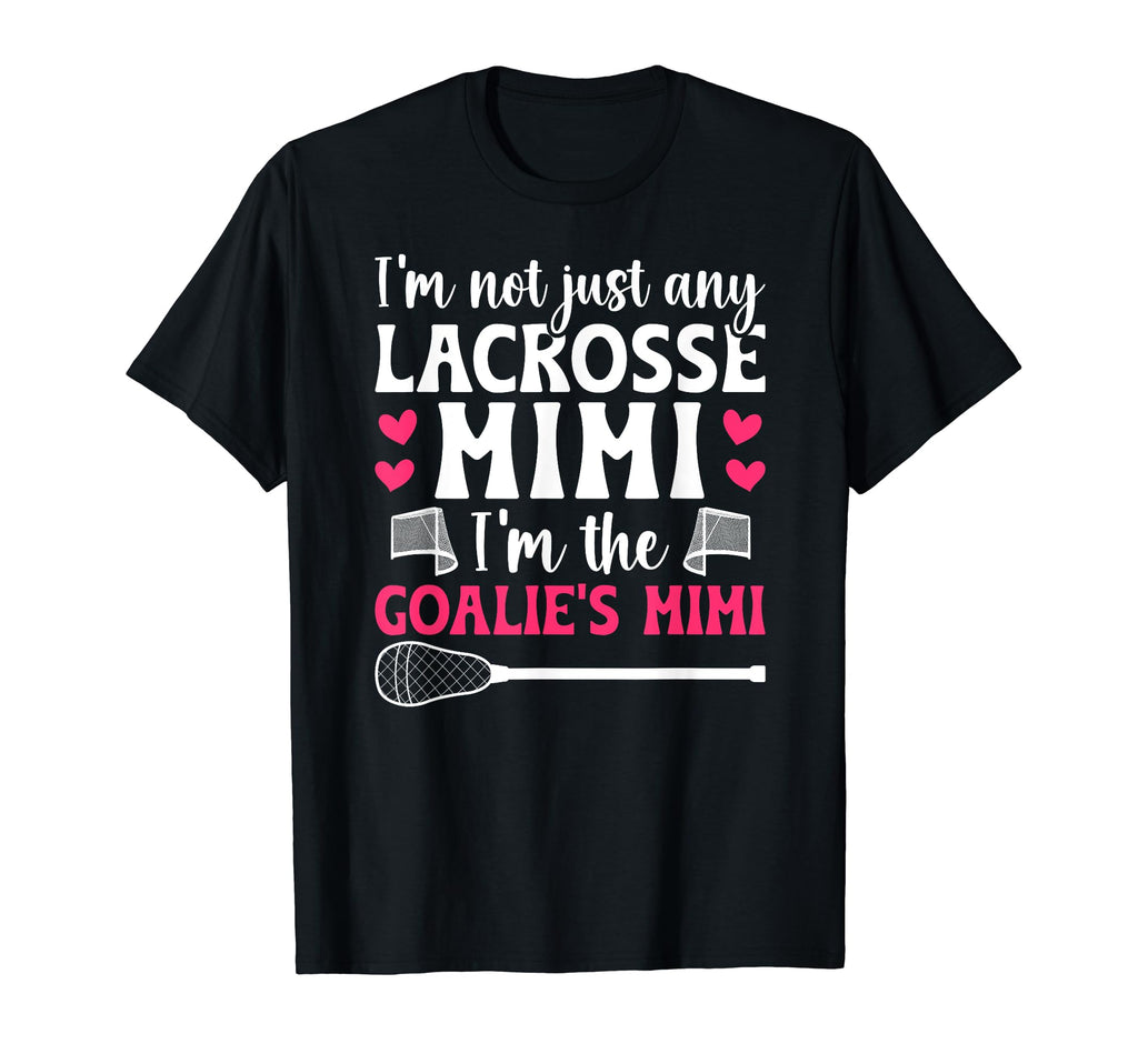 Im Lacrosse Goalie Mimi Lacrosse T-Shirt - Minimalist Print for Adults - T-Shirt, Sweatshirt, Hoodie