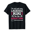 Im Lacrosse Goalie Mimi Lacrosse T-Shirt - Minimalist Print for Adults - T-Shirt, Sweatshirt, Hoodie