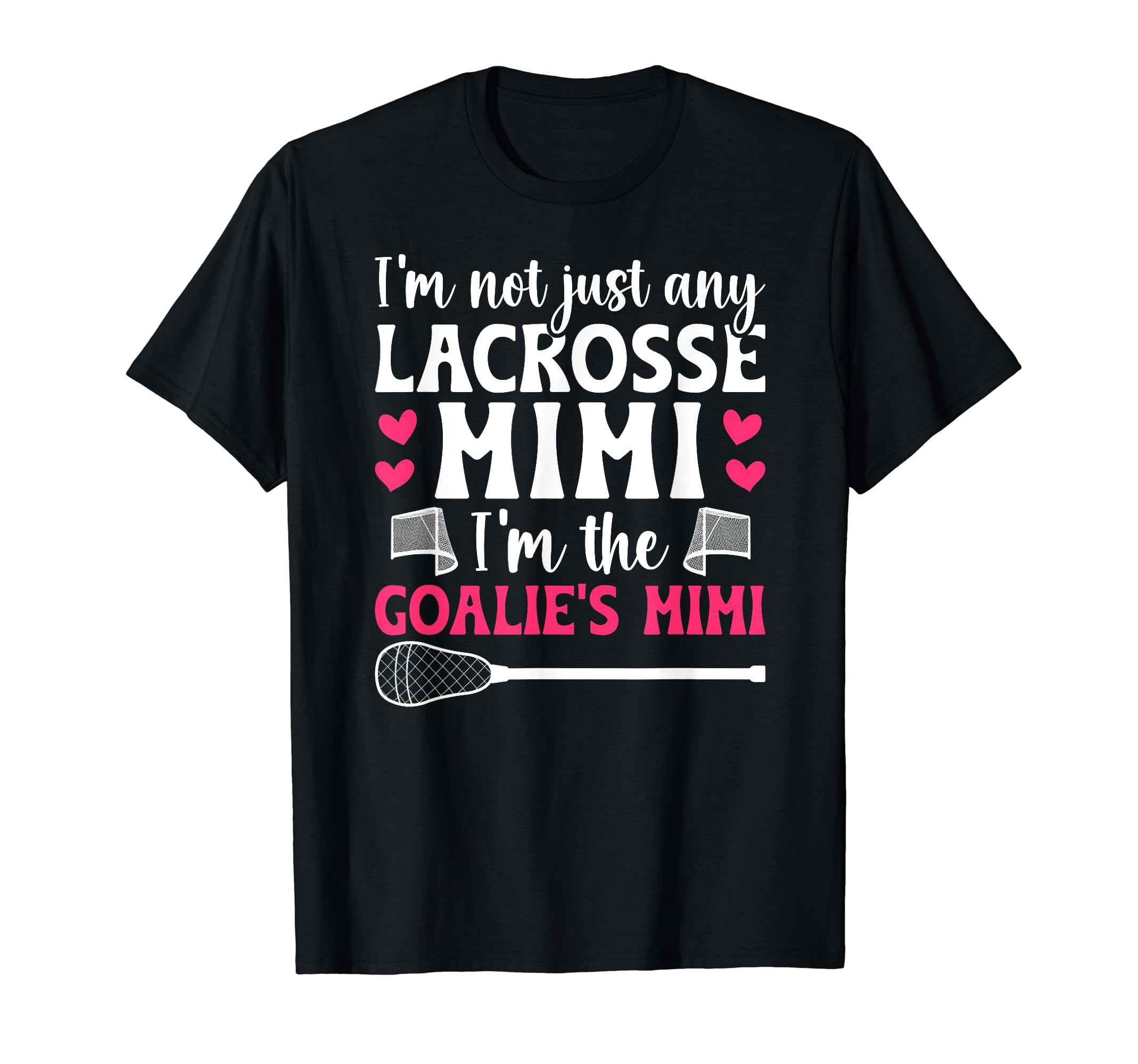 Im Lacrosse Goalie Mimi Lacrosse T-Shirt - Minimalist Print for Adults - T-Shirt, Sweatshirt, Hoodie