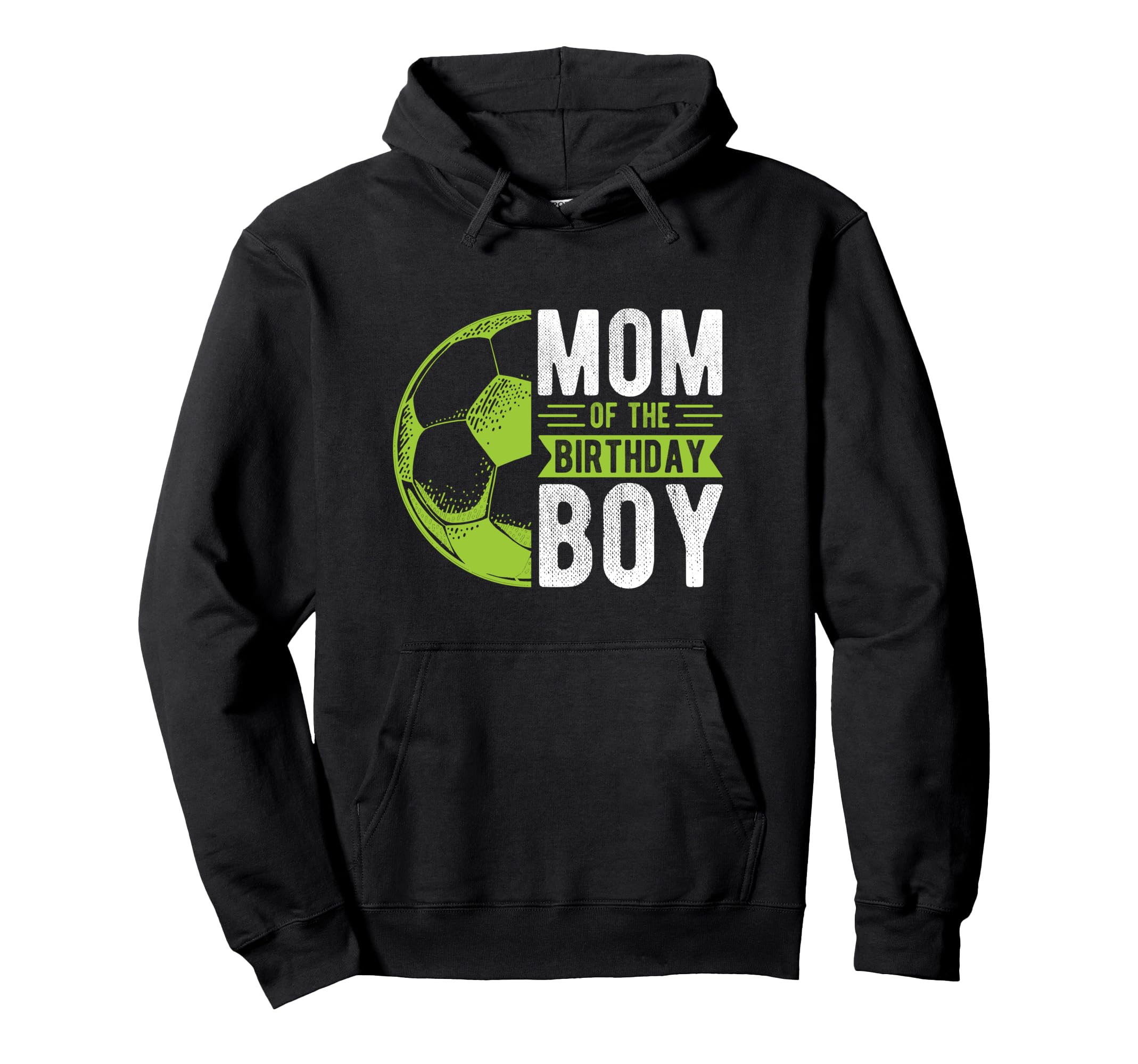 Mom Birthday Soccer Birthday Mom Hoodie - Casual Everyday Wear Unisex - T-Shirt, Sweatshirt, Hoodie