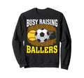 Busy Raising Ballers Softball Sweatshirt - Fun Novelty Design for Adults - T-Shirt, Sweatshirt, Hoodie