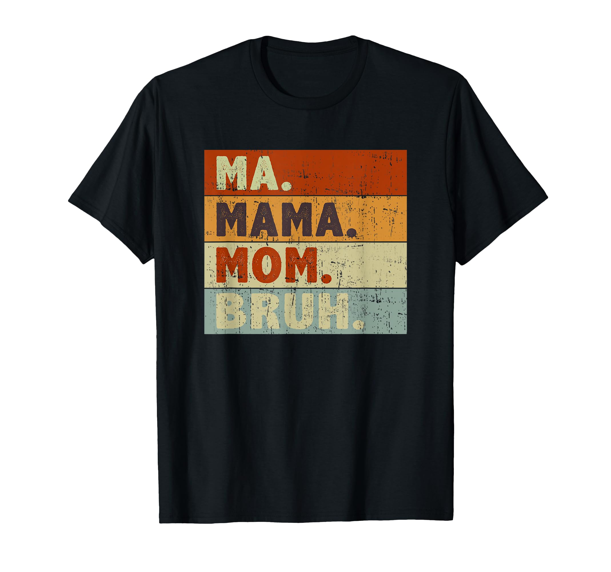 Ma Mama Mom Bruh Mother Mothers Day T-Shirt - Aesthetic Graphic Men Women - T-Shirt, Sweatshirt, Hoodie