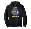 Level 15 Unlock Birthday Gamer 15 Hoodie - Casual Everyday Wear Unisex - T-Shirt, Sweatshirt, Hoodie