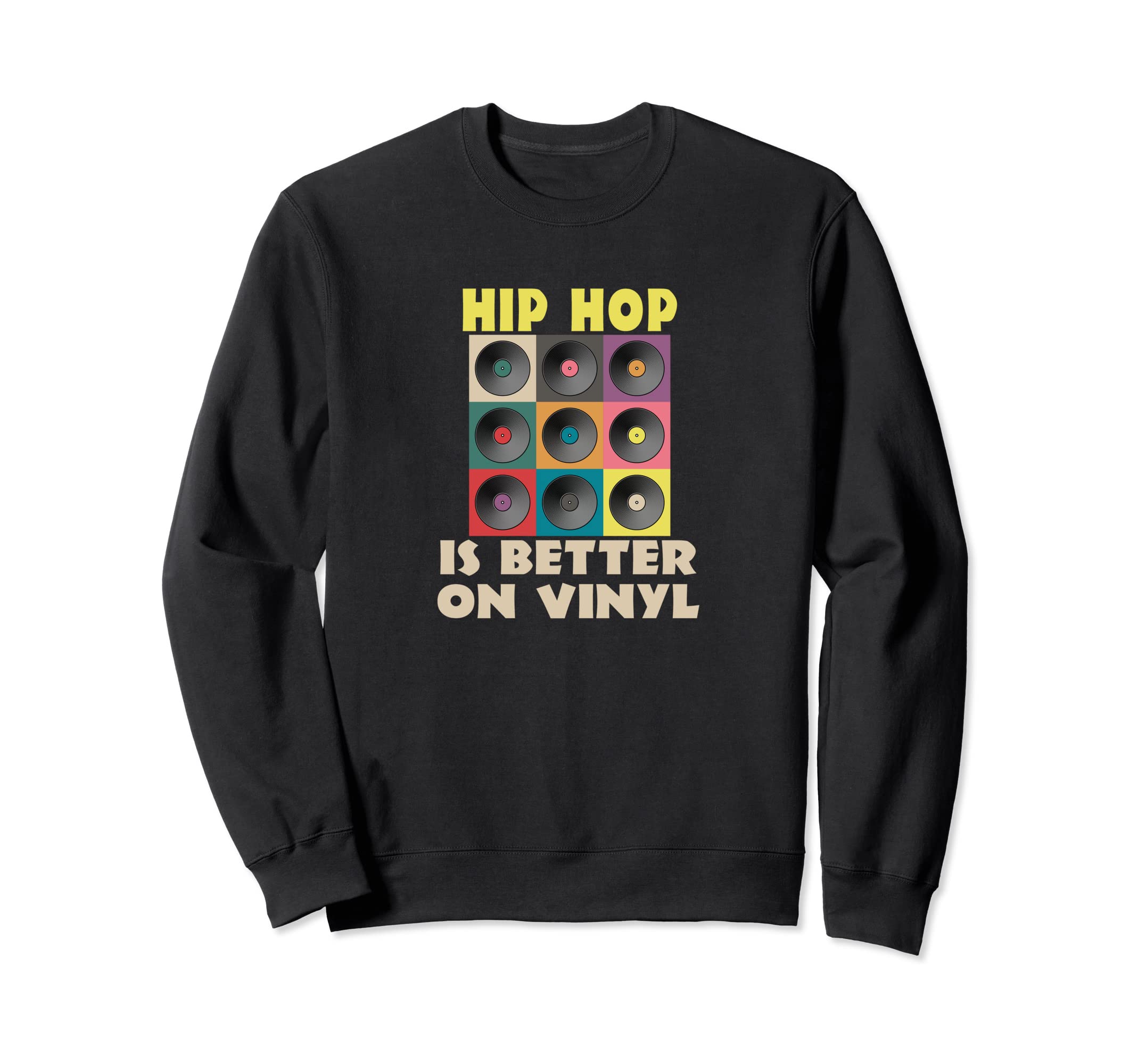Vinyl Record Lover Hip Hop Is Better Sweatshirt - Minimalist Print Unisex - T-Shirt, Sweatshirt, Hoodie