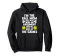 Im Ball Mom Youll Never Win Softball Hoodie - Streetwear Style Unisex - T-Shirt, Sweatshirt, Hoodie