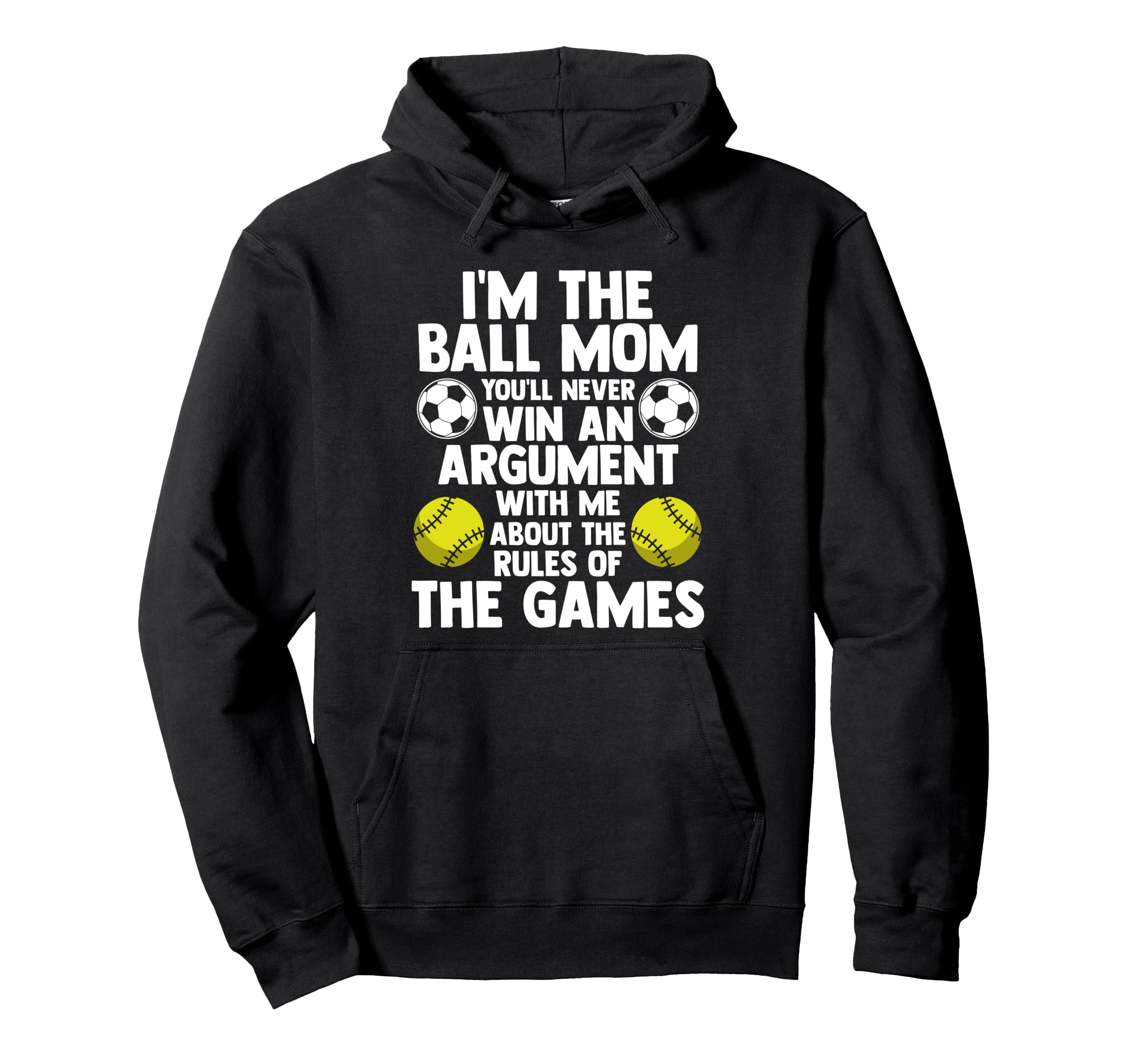 Im Ball Mom Youll Never Win Softball Hoodie - Streetwear Style Unisex - T-Shirt, Sweatshirt, Hoodie