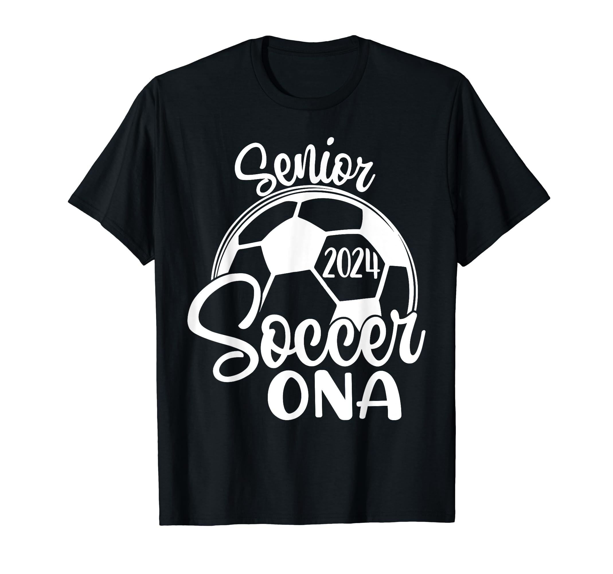 Senior Soccer Ona 2024 Class 2024 Soccer T-Shirt - Custom Art Print Unisex - T-Shirt, Sweatshirt, Hoodie