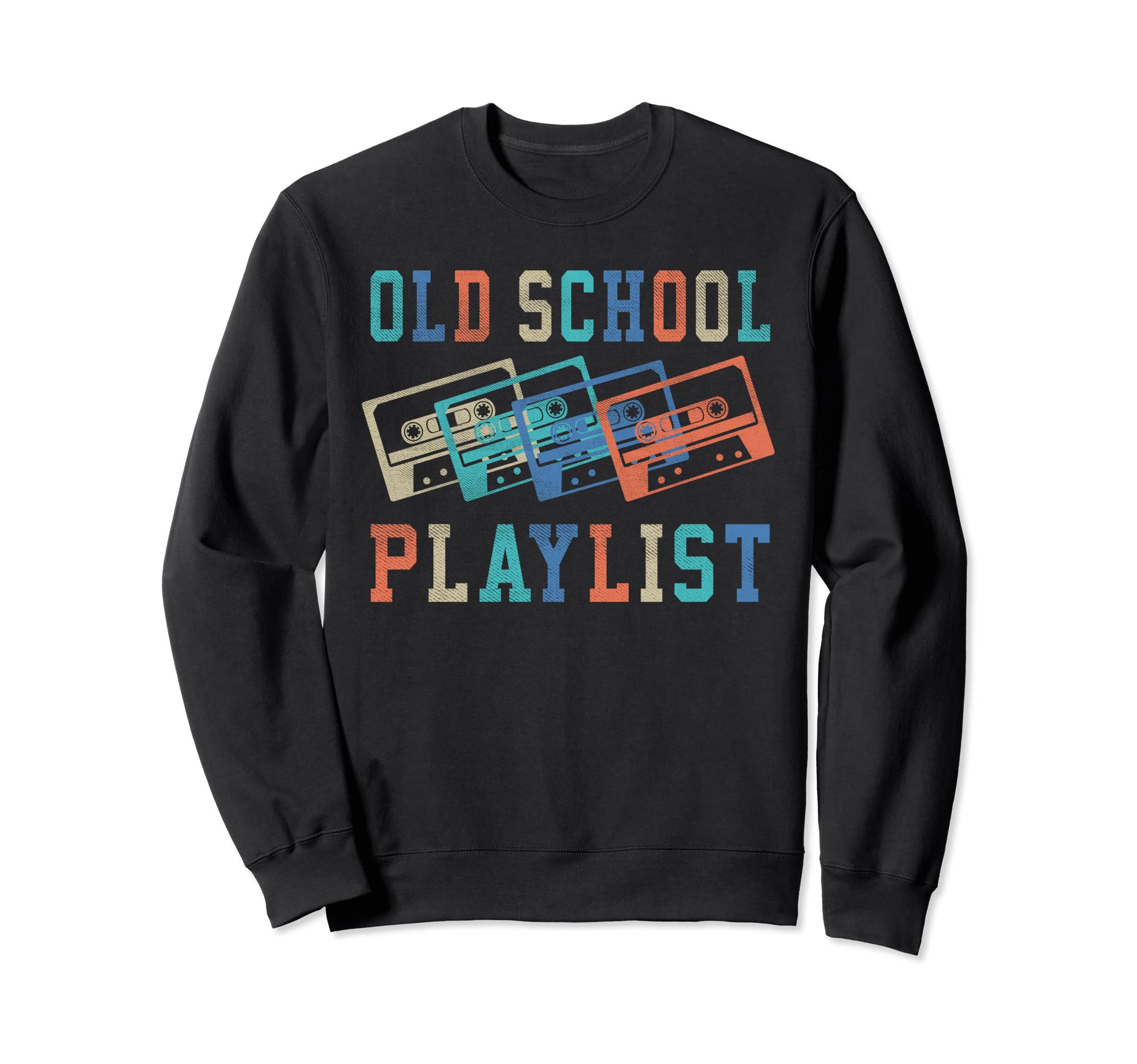 Old School Playlist Rock Cassette Sweatshirt - Casual Everyday Wear Unisex - T-Shirt, Sweatshirt, Hoodie